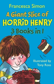 A Giant Slice of Horrid Henry 3-in-1 : Underpants/Stinkbomb/Queen