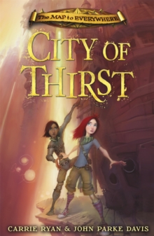 The Map to Everywhere: City of Thirst : Book 2, Hardback Book The Map to Everywhere: City of Thirst : Book 2, Hardback Book