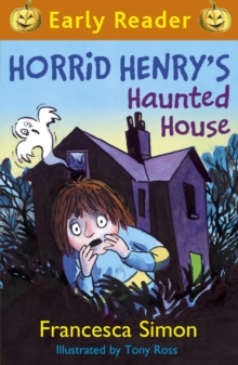 Horrid Henry's Haunted House : Book 28