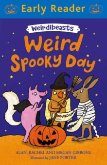 Early Reader: Weirdibeasts: Weird Spooky Day : Book 3, Paperback / softback Book Early Reader: Weirdibeasts: Weird Spooky Day : Book 3, Paperback / softback Book