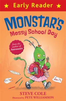 Early Reader: Monstar's Messy School Day, Paperback / softback Book Early Reader: Monstar's Messy School Day, Paperback / softback Book