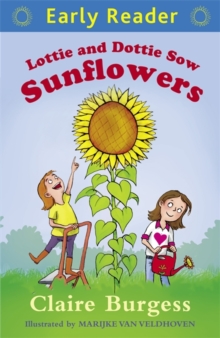 Early Reader: Lottie and Dottie Sow Sunflowers, Paperback Book Early Reader: Lottie and Dottie Sow Sunflowers, Paperback Book