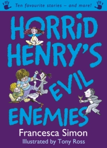 Horrid Henry's Evil Enemies : Ten Favourite Stories - and more!