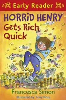 Horrid Henry Gets Rich Quick : Book 5