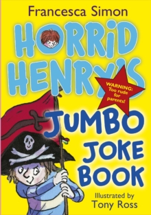 Horrid Henry's Jumbo Joke Book (3-in-1) : Horrid Henry's Hilariously Horrid Joke Book/Purple Hand Gang Joke Book/All-Time Favourite Joke Book