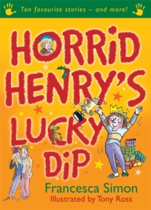 Horrid Henry's Lucky Dip : Ten Favourite Stories - And More!, Paperback Book Horrid Henry's Lucky Dip : Ten Favourite Stories - And More!, Paperback Book