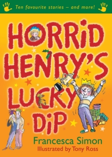 Horrid Henry's Lucky Dip : Ten Favourite Stories - and more!