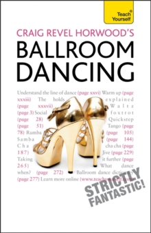 Craig Revel Horwood's Ballroom Dancing : A guide to mastering the basic steps for absolute beginners, Paperback Book Craig Revel Horwood's Ballroom Dancing : A guide to mastering the basic steps for absolute beginners, Paperback Book