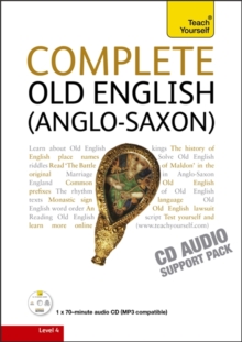 Complete Old English : A Comprehensive Guide to Reading and Understanding Old English, with Original Texts, CD-Audio Book Complete Old English : A Comprehensive Guide to Reading and Understanding Old English, with Original Texts, CD-Audio Book