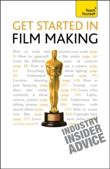 Get Started in Film Making : The Definitive Film Maker's Handbook, Paperback Book Get Started in Film Making : The Definitive Film Maker's Handbook, Paperback Book