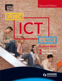 WJEC ICT for GCSE Student Book 2nd Edition, Paperback Book WJEC ICT for GCSE Student Book 2nd Edition, Paperback Book