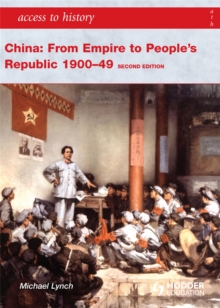 Access to History: China: From Empire to People's Republic 1900-49, Paperback Book Access to History: China: From Empire to People's Republic 1900-49, Paperback Book