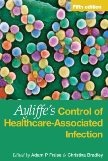 Ayliffe's Control of Healthcare-Associated Infection : A Practical Handbook