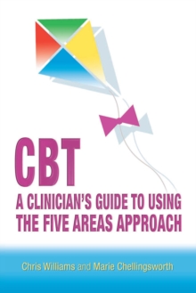 CBT: A Clinician's Guide to Using the Five Areas Approach