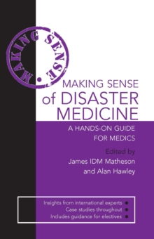 Making Sense of Disaster Medicine: A Hands-on Guide for Medics