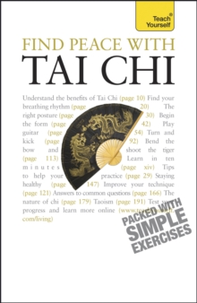 Find Peace With Tai Chi : A beginner's guide to the ideas and essential principles of Tai Chi