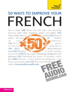 50 Ways to Improve your French: Teach Yourself