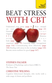 Beat Stress with CBT : Solutions and strategies for dealing with stress: a cognitive behavioural therapy toolkit