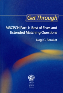 Get Through MRCPCH Part 1: Best of Fives and Extended Matching Questions