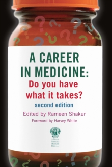 A Career in Medicine: Do you have what it takes? second edition