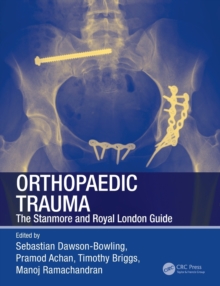 Orthopaedic Trauma : The Stanmore and Royal London Guide, Paperback / softback Book Orthopaedic Trauma : The Stanmore and Royal London Guide, Paperback / softback Book