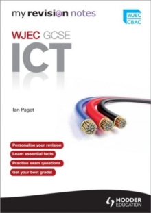 My Revision Notes: WJEC ICT for GCSE, Paperback Book My Revision Notes: WJEC ICT for GCSE, Paperback Book