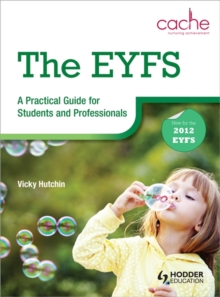 The EYFS: A Practical Guide for Students and Professionals, Paperback Book The EYFS: A Practical Guide for Students and Professionals, Paperback Book