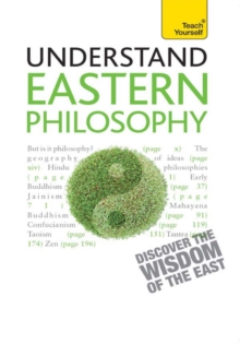 Eastern Philosophy: Teach Yourself : A guide to the wisdom and traditions of thought of India and the Far East