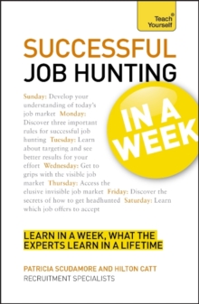 Successful Job Hunting in a Week: Teach Yourself : Get Your Dream Job in Seven Simple Steps, Paperback Book Successful Job Hunting in a Week: Teach Yourself : Get Your Dream Job in Seven Simple Steps, Paperback Book