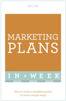 Marketing Plans In A Week : How To Write A Marketing Plan In Seven Simple Steps