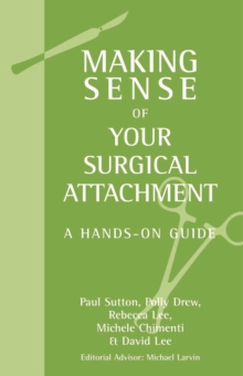 Making Sense of Your Surgical Attachment : A Hands-On Guide