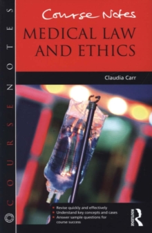 Course Notes: Medical Law and Ethics, Paperback / softback Book Course Notes: Medical Law and Ethics, Paperback / softback Book