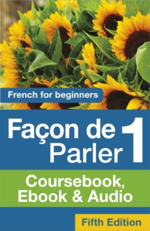 Fa on de Parler 1 French for Beginners 5ED : Enhanced Edition