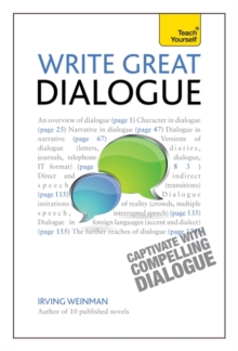 Write Great Dialogue : How to write convincing dialogue, conversation and dialect in your fiction, Paperback Book Write Great Dialogue : How to write convincing dialogue, conversation and dialect in your fiction, Paperback Book