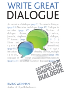 Write Great Dialogue : How to write convincing dialogue, conversation and dialect in your fiction