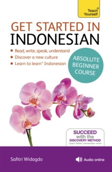 Get Started in Indonesian Absolute Beginner Course : (Book and audio support)