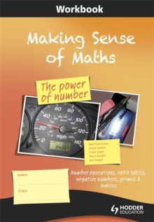 Making Sense of Maths: The Power of Number - Workbook : Number Operations, Ratio Tables, Negative Numbers, Primes & Indices, Paperback Book Making Sense of Maths: The Power of Number - Workbook : Number Operations, Ratio Tables, Negative Numbers, Primes & Indices, Paperback Book