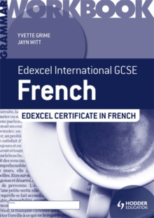 Edexcel International GCSE and Certificate French Grammar Workbook, Paperback / softback Book Edexcel International GCSE and Certificate French Grammar Workbook, Paperback / softback Book