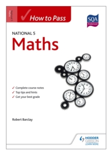 How to Pass National 5 Maths, Paperback Book How to Pass National 5 Maths, Paperback Book