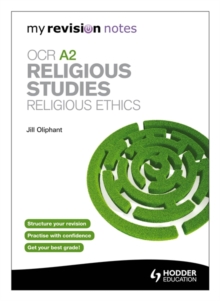 My Revision Notes: OCR A2 Religious Studies: Religious Ethics, Paperback Book My Revision Notes: OCR A2 Religious Studies: Religious Ethics, Paperback Book
