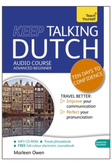 Keep Talking Dutch Audio Course - Ten Days to Confidence : (Audio Pack) Advanced Beginner's Guide to Speaking and Understanding with Confidence, CD-Audio Book Keep Talking Dutch Audio Course - Ten Days to Confidence : (Audio Pack) Advanced Beginner's Guide to Speaking and Understanding with Confidence, CD-Audio Book