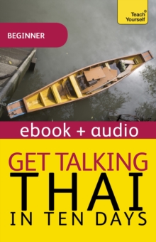 Get Talking Thai in Ten Days Beginner Audio Course : Enhanced Edition