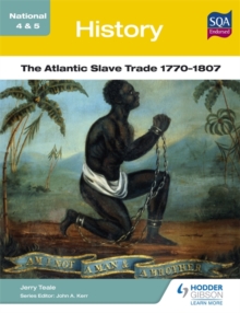 National 4 & 5 History: The Atlantic Slave Trade 1770-1807, Paperback Book National 4 & 5 History: The Atlantic Slave Trade 1770-1807, Paperback Book