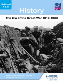 National 4 & 5 History: The Era of the Great War 1910-1928, Paperback Book National 4 & 5 History: The Era of the Great War 1910-1928, Paperback Book