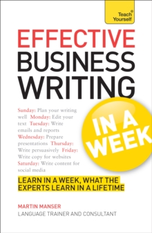 Effective Business Writing in a Week: Teach Yourself