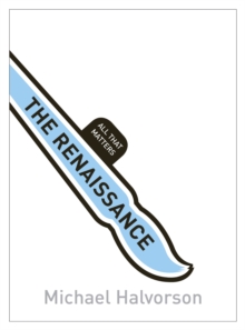 The Renaissance: All That Matters, Paperback Book The Renaissance: All That Matters, Paperback Book