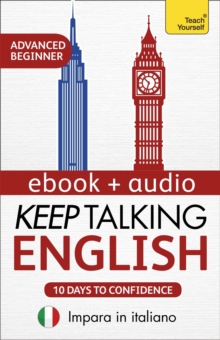 Keep Talking English Audio Course - Ten Days to Confidence : Learn in Italian: Enhanced Edition