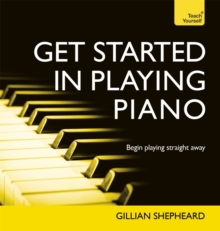 Get Started in Playing Piano : Enhanced Edition