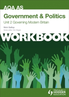 AQA AS Government & Politics Unit 2 Workbook: Governing Modern Britain : Workbook Unit 2, Paperback Book AQA AS Government & Politics Unit 2 Workbook: Governing Modern Britain : Workbook Unit 2, Paperback Book