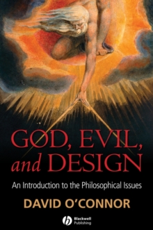 God, Evil and Design : An Introduction to the Philosophical Issues